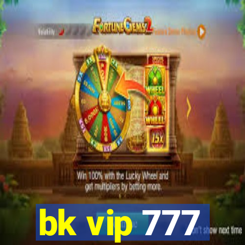 bk vip 777